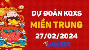  Dự Đoán XSMT 27/2/2024 - Soi Cầu Dự Đoán Xổ Số Miền Trung ngày 27/2